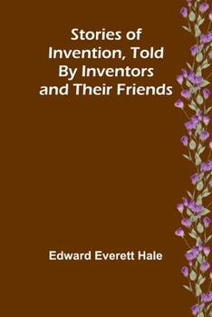 Paperback Stories of Invention, Told by Inventors and their Friends Book