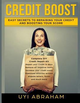 Paperback Credit Boost: Easy Secrets To Repairing Your Credit And Boosting Your Score Book