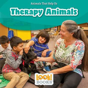 Therapy Animals - Book  of the Animals That Help Us