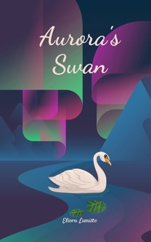 Paperback Aurora's Swan Book