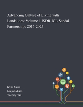 Paperback Advancing Culture of Living With Landslides: Volume 1 ISDR-ICL Sendai Partnerships 2015-2025 Book