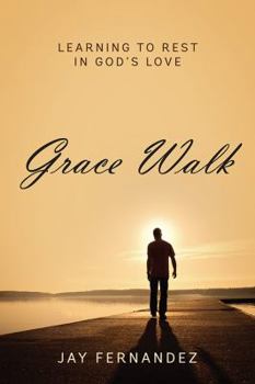 Paperback Grace Walk: Learning to Rest in God's Love Book
