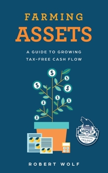 Paperback Farming Assets: A Guide to Growing Tax-Free Cash Flow Book