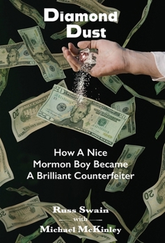 Hardcover Diamond Dust: How A Nice Mormon Boy Became A Brilliant Counterfeiter Book