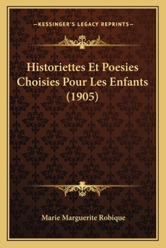 Paperback Historiettes Et Poesies Choisies Pour Les Enfants (1905) [French] Book