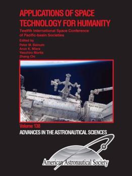 Hardcover Applications of Space Technology for Humanity: Proceedings of the 12th International Conference of Pacific-Basin Societies (Iscops) Held July 27-30, 2 Book