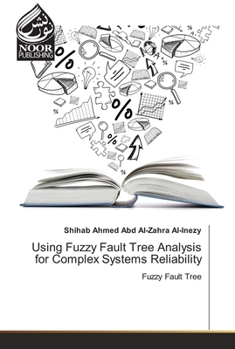 Paperback Using Fuzzy Fault Tree Analysis for Complex Systems Reliability Book