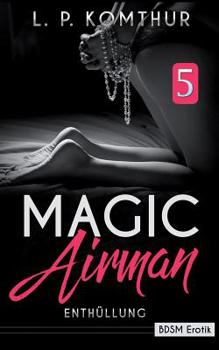 Paperback MAGIC Airman 5: Enthüllung - BDSM Erotik [German] Book