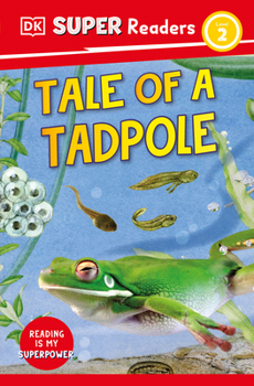 Paperback DK Super Readers Level 2 Tale of a Tadpole Book