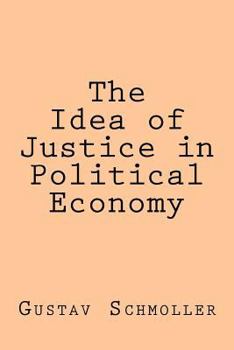 Paperback The Idea of Justice in Political Economy Book