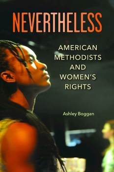 Paperback Nevertheless: American Methodists and Women's Rights Book