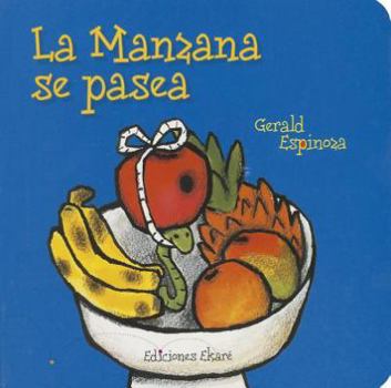 Board book La Manzana Se Pasea = The Apple Takes a Walk [Spanish] Book