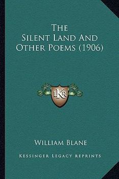 Paperback The Silent Land And Other Poems (1906) Book