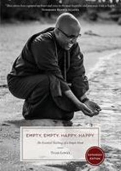 Paperback Empty, Empty. Happy, Happy.: The Essential Teachings of a Simple Monk Book