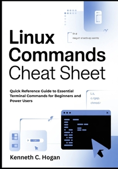 Paperback Linux Commands Cheat Sheet: Quick Reference Guide to Essential Terminal Commands for Beginners and Power Users Book