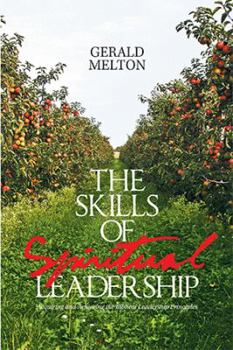 Hardcover The Skills of Spiritual Leadership: Acquiring and Achieving the Biblical Leadership Principles Book