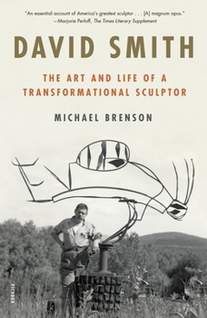 Paperback David Smith: The Art and Life of a Transformational Sculptor Book