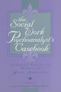 Paperback The Social Work Psychoanalyst's Casebook: Clinical Voices in Honor of Jean Sanville Book