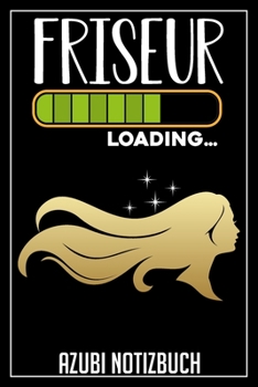 Paperback Friseur Loading... Azubi Notizbuch: 120 Seiten Kariert im Format A5 (6x9 Zoll) mit Soft Cover Gl?nzend. [German] Book