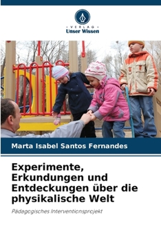 Experimente, Erkundungen und Entdeckungen über die physikalische Welt