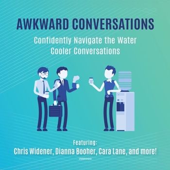 Audio CD Awkward Conversations: Confidently Navigate the Water Cooler Conversations Book