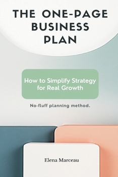 Paperback The One-Page Business Plan: How to Simplify Strategy for Real Growth - No-fluff planning method Book