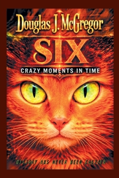 Six : Crazy Moments in Time