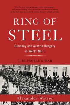 Paperback Ring of Steel: Germany and Austria-Hungary in World War I Book