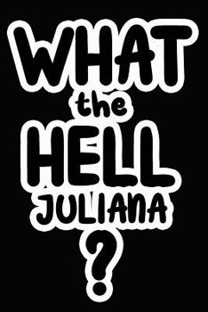 Paperback What the Hell Juliana?: College Ruled Composition Book