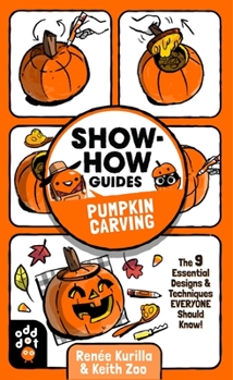 Paperback Show-How Guides: Pumpkin Carving: The 9 Essential Designs & Techniques Everyone Should Know! Book