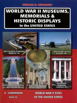Paperback World War II Museums, Memorials & Historic Displays in the United States: A Companion Book to World War II Sites in the United States Book
