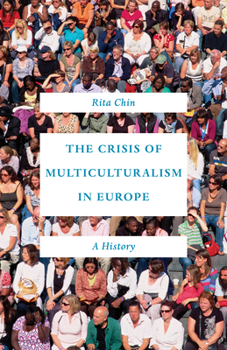 Hardcover The Crisis of Multiculturalism in Europe: A History Book