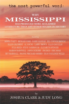 Paperback The Most Powerful Word: Why Mississippi Has Produced More Acclaimed Literature Than Any Other Region in History Book