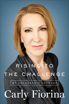 Hardcover Rising to the Challenge: My Leadership Journey Book
