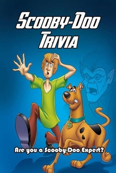 Paperback Scooby-Doo Trivia: Are you a Scooby-Doo expert?: Interesting Quizzes for Scooby-Doo Big Fans Book