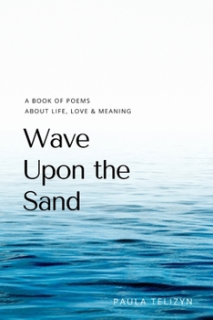 Paperback Wave Upon the Sand: A book of poems about live, love and meaning Book