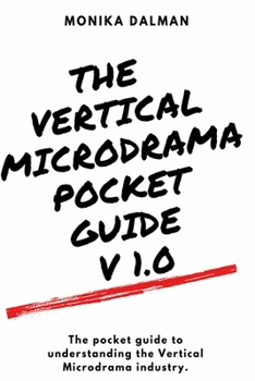 Paperback The Vertical Microdrama Pocket Guide V 1.0 Book