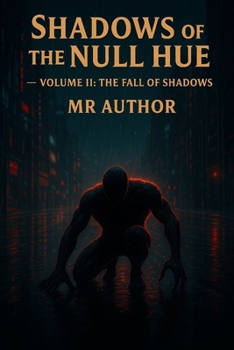 Paperback Shadows of the Null Hue - Volume II: The Fall of Shadows Book