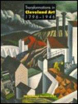 Hardcover Transformations in Cleveland Art, 1796-1946: Community and Diversity in Early Modern America Book