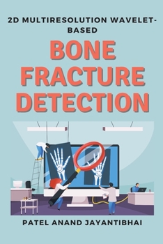 Paperback 2d Multiresolution Wavelet-based Bone Fracture Detection Book