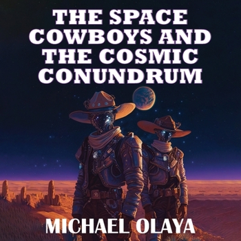 Paperback The Space Cowboys: And The Cosmic Conundrum Book