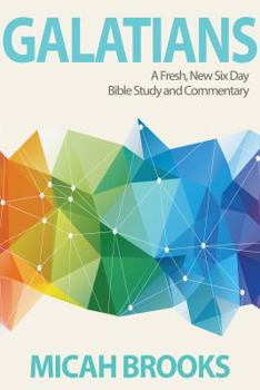 Paperback Galatians: A Fresh, New Six Day Bible Study and Commentary Book