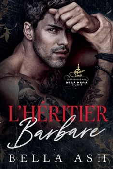 L'Héritier Barbare (Les Féroces Rois de la Mafia) (French Edition)