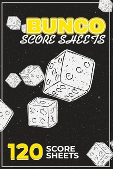 Bunco Score Sheets: 120 Score Keeping for Bunco Game Lovers- 6"x9" - Score Keeper Notebook: Score sheets for Adult and Kids alike