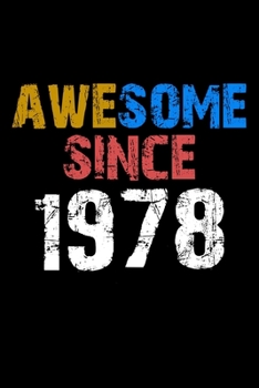 Awesome since 1978  Notebook Birthday Gift: Lined Notebook / Journal Gift, 110 Pages, 6x9, Soft Cover, Matte Finish