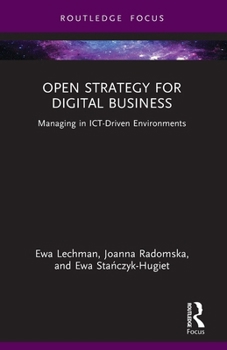Open Strategy for Digital Business: Managing in Ict-Driven Environments