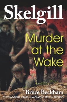 Murder at the Wake - Book #7 of the DI Skelgill Investigates