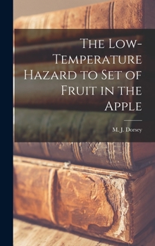 Hardcover The Low-temperature Hazard to Set of Fruit in the Apple Book