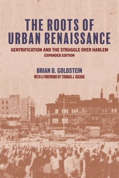 Paperback The Roots of Urban Renaissance: Gentrification and the Struggle Over Harlem, Expanded Edition Book