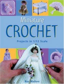 Paperback Miniature Crochet: Projects in 1/12 Scale Book
